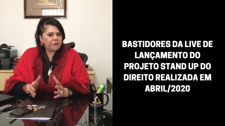 BASTIDORES DA LIVE DE LANÇAMENTO DO PROJETO  STAND UP DO DIREITO REALIZADA EM ABRIL/2020